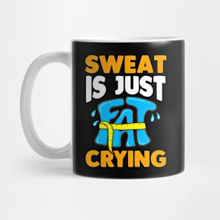 Sweat Is Just Fat Crying Funny Exercise Lover Mug